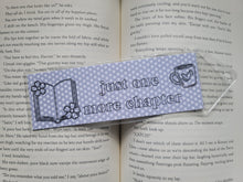 Load image into Gallery viewer, just one more chapter bookmark